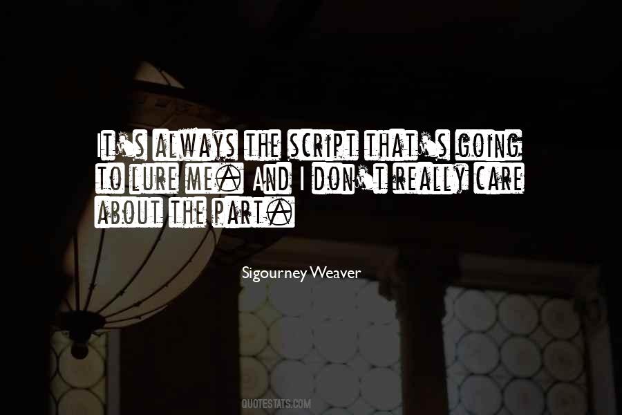 Sigourney Weaver Quotes #560435