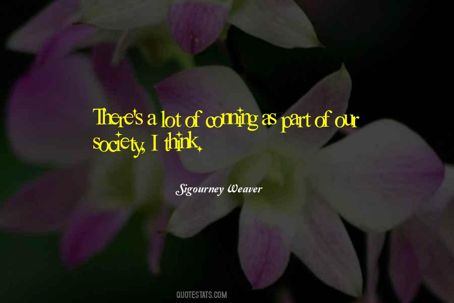 Sigourney Weaver Quotes #588208