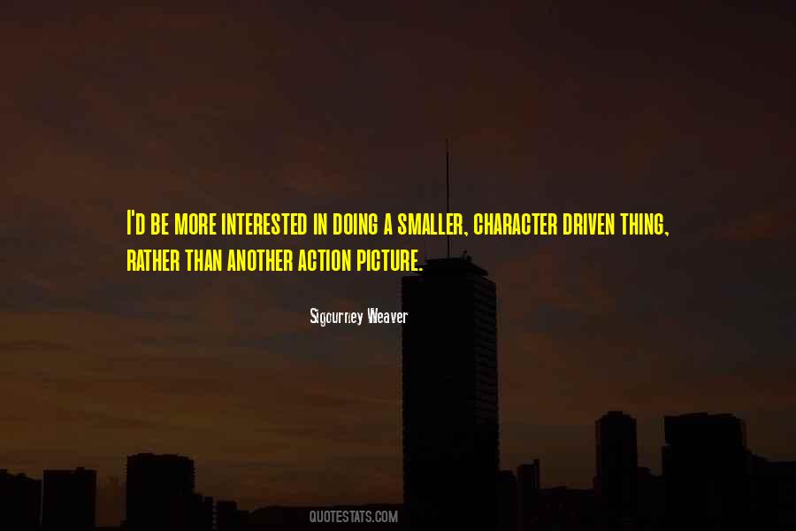 Sigourney Weaver Quotes #650992