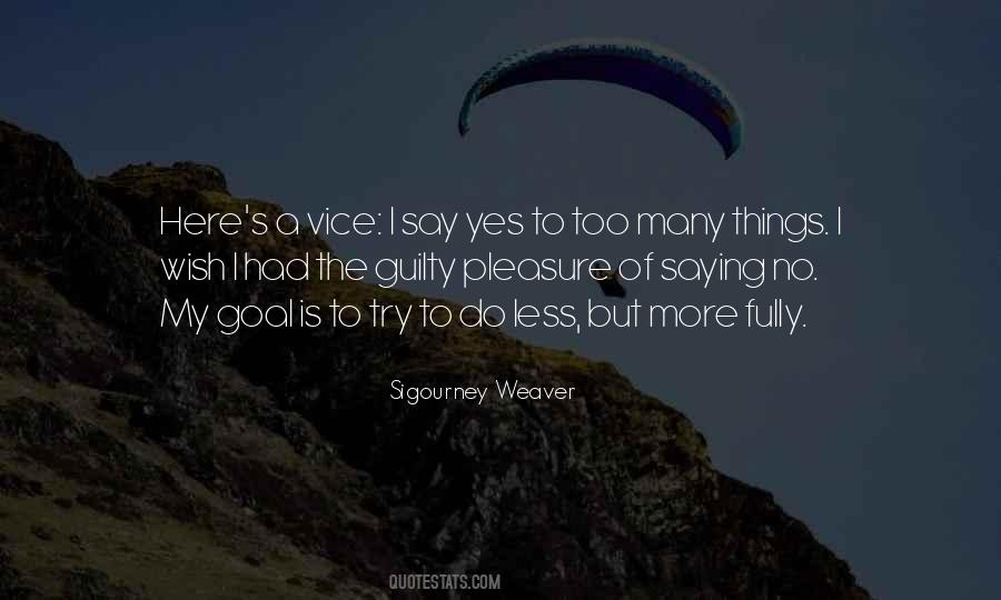 Sigourney Weaver Quotes #795307