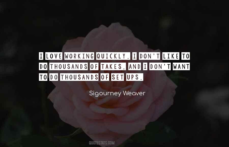 Sigourney Weaver Quotes #839743