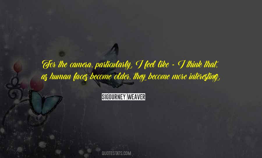 Sigourney Weaver Quotes #960436