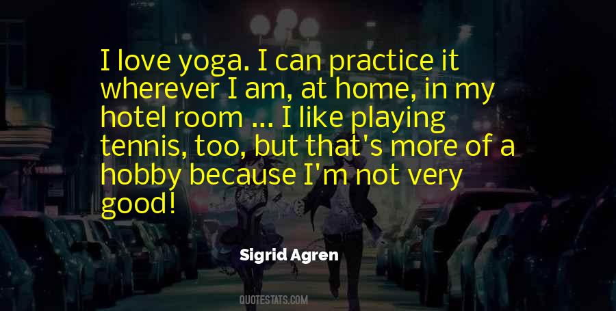 Sigrid Agren Quotes #45881