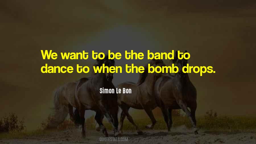 Simon Le Bon Quotes #795039