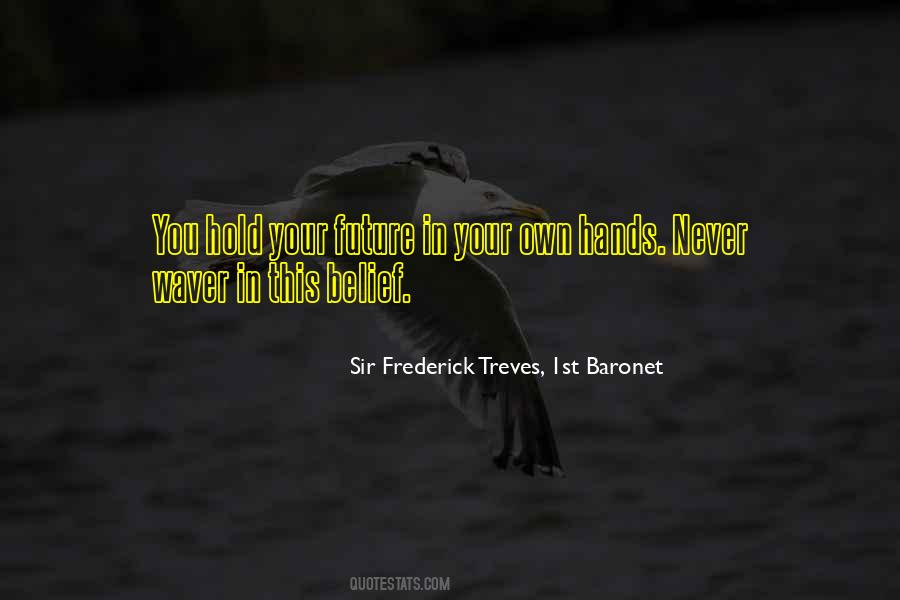 Sir Frederick Treves, 1st Baronet Quotes #1357931