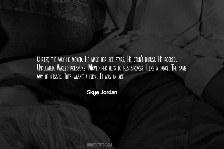 Skye Jordan Quotes #1548267