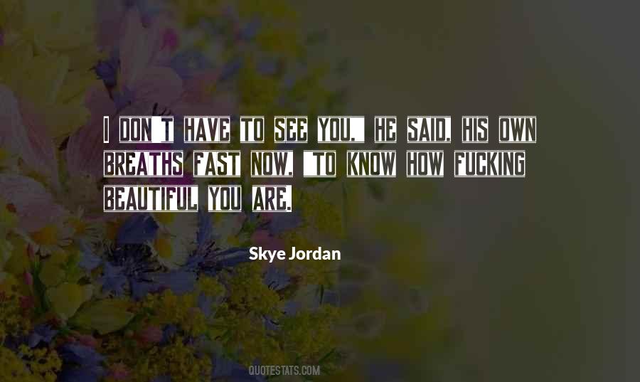 Skye Jordan Quotes #1629737