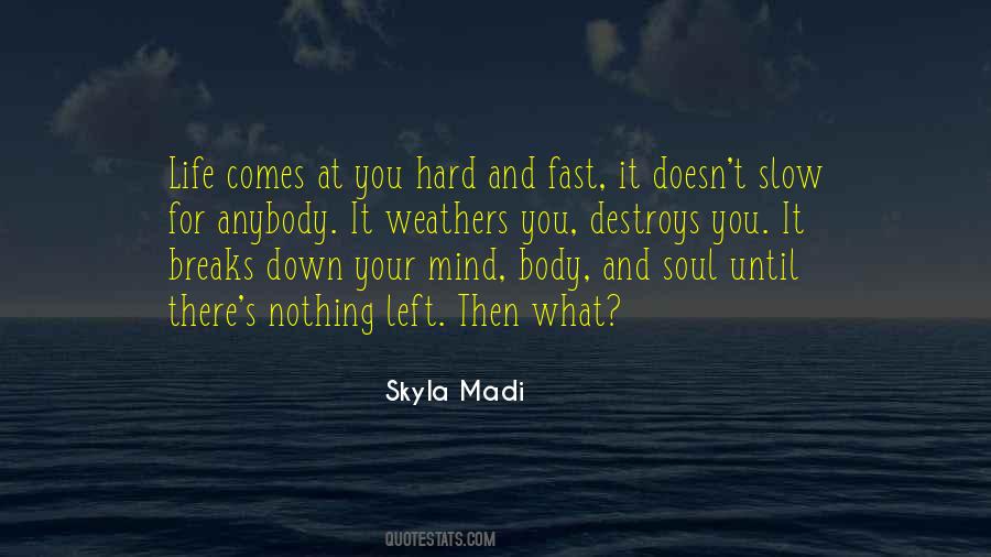 Skyla Madi Quotes #1055905