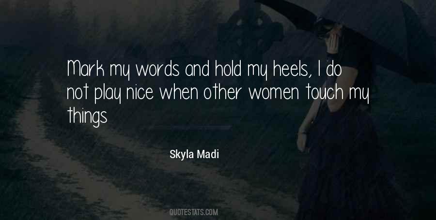 Skyla Madi Quotes #1654900