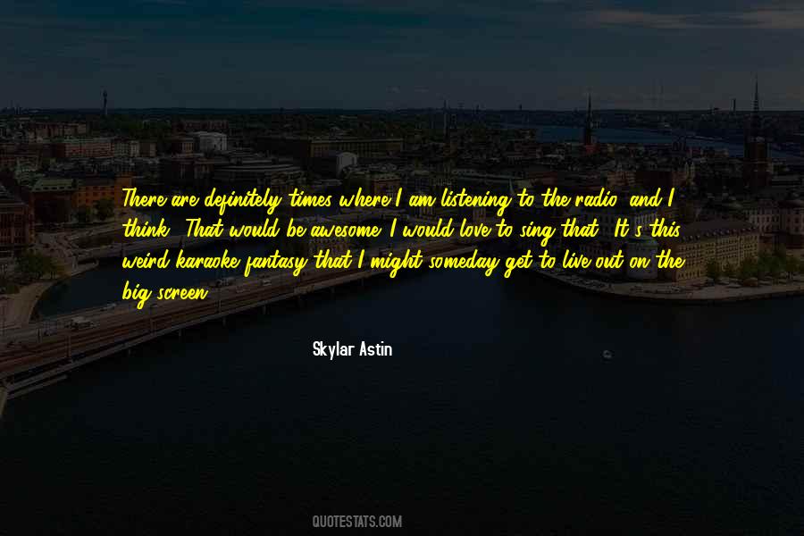 Skylar Astin Quotes #1865970