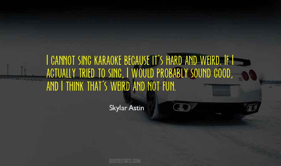 Skylar Astin Quotes #243910