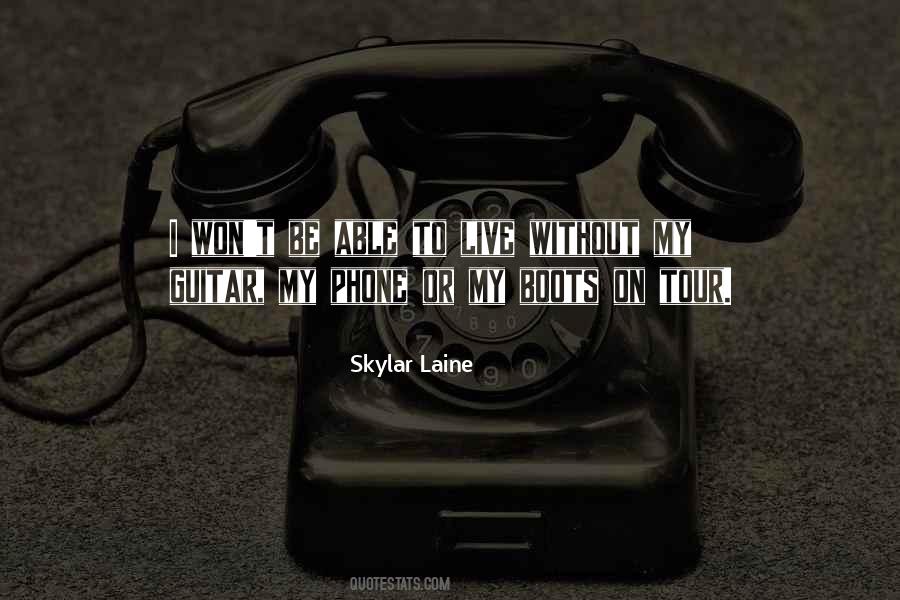 Skylar Laine Quotes #85622