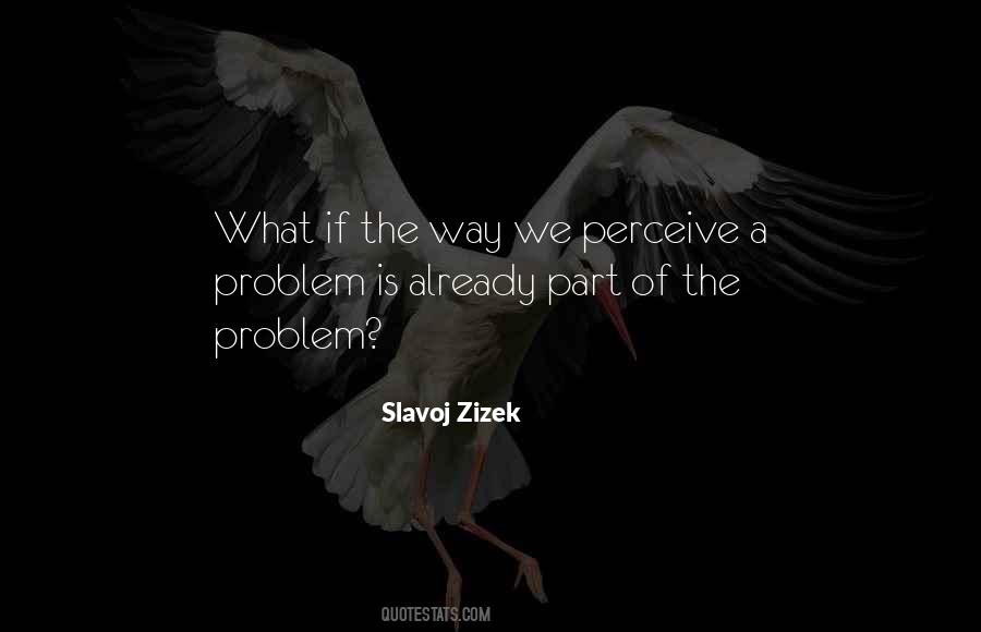 Slavoj Zizek Quotes #1356308