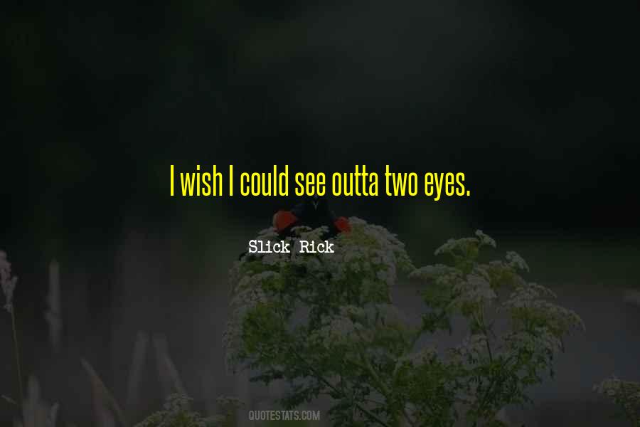 Slick Rick Quotes #1116417
