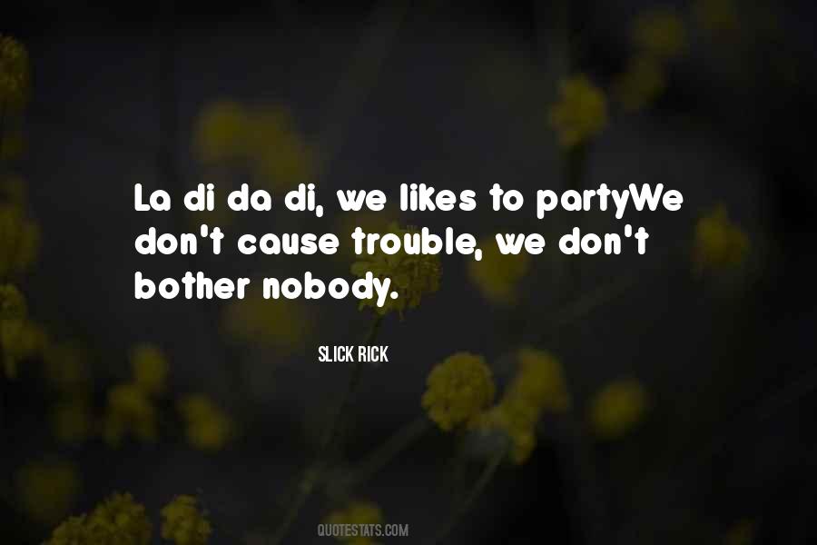Slick Rick Quotes #358030