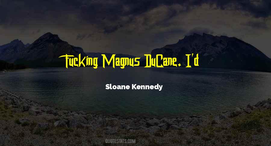 Sloane Kennedy Quotes #1346432