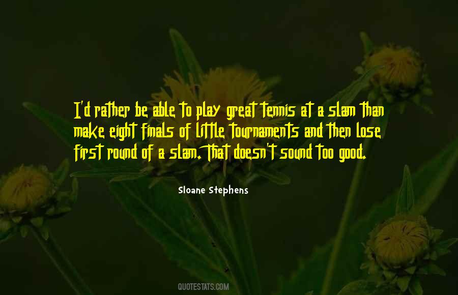 Sloane Stephens Quotes #240634 Sloane Stephens Quotes #240634