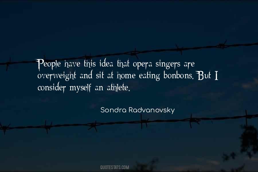 Sondra Radvanovsky Quotes #561853