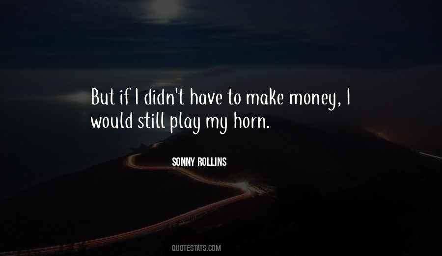 Sonny Rollins Quotes #1494684