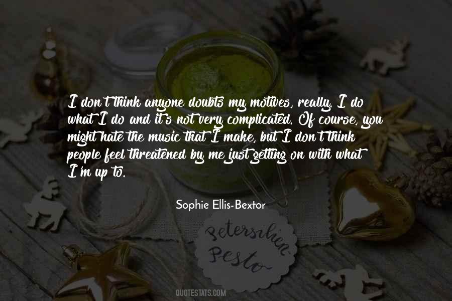 Sophie Ellis-Bextor Quotes #363215