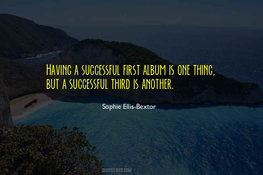 Sophie Ellis-Bextor Quotes #709934