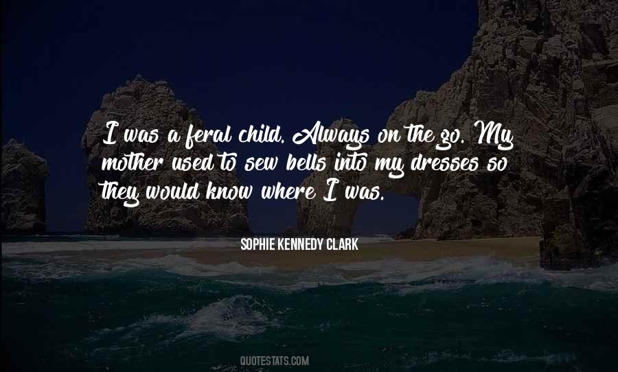 Sophie Kennedy Clark Quotes #135479