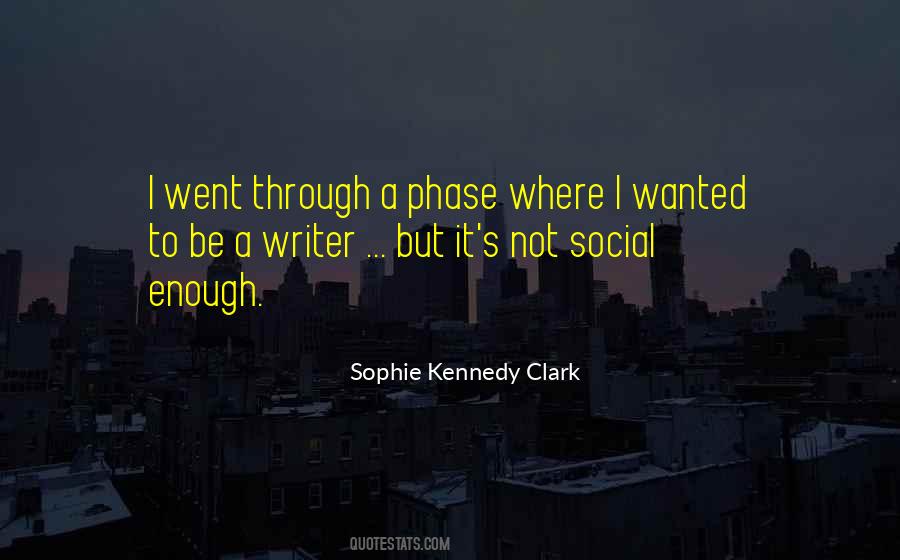 Sophie Kennedy Clark Quotes #207712