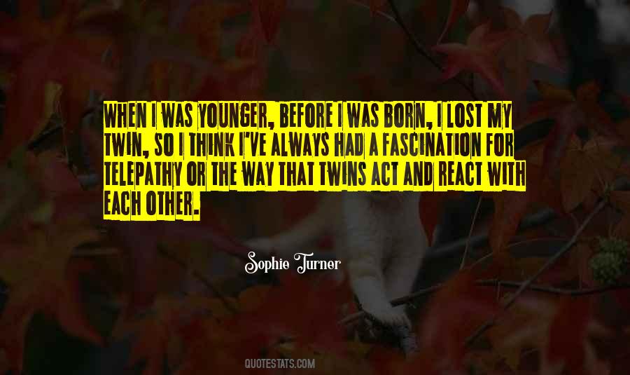 Sophie Turner Quotes #1226196