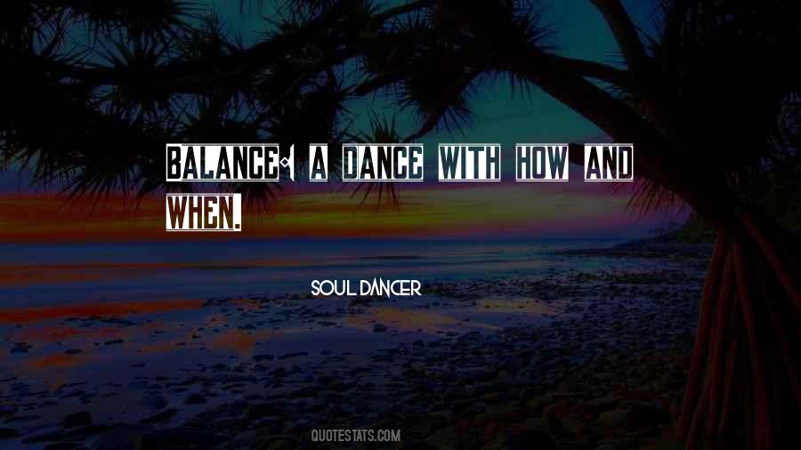 Soul Dancer Quotes #1765477