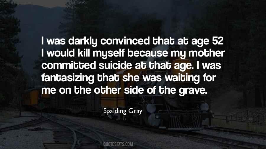 Spalding Gray Quotes #1130186