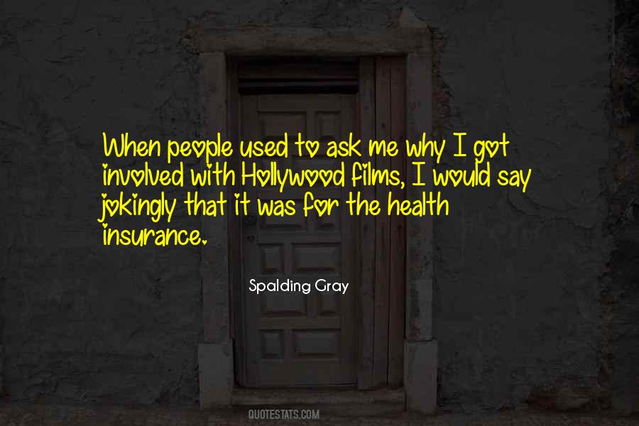 Spalding Gray Quotes #1509107