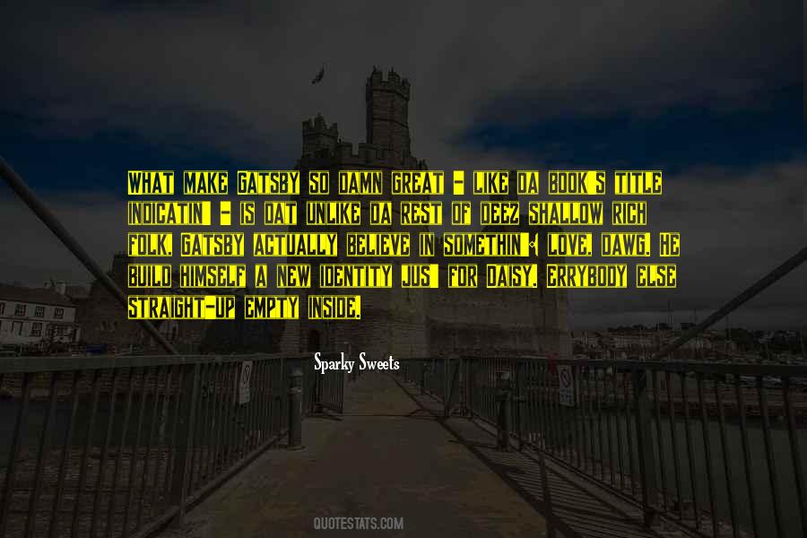 Sparky Sweets Quotes #784859 Sparky Sweets Quotes #784859