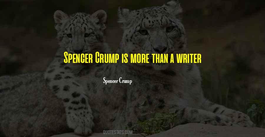 Spencer Crump Quotes #209100 Spencer Crump Quotes #209100