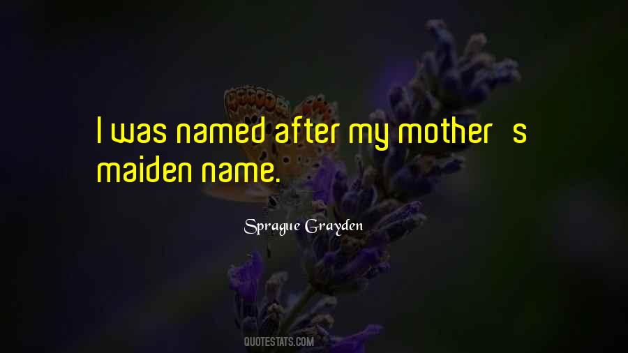 Sprague Grayden Quotes #981857