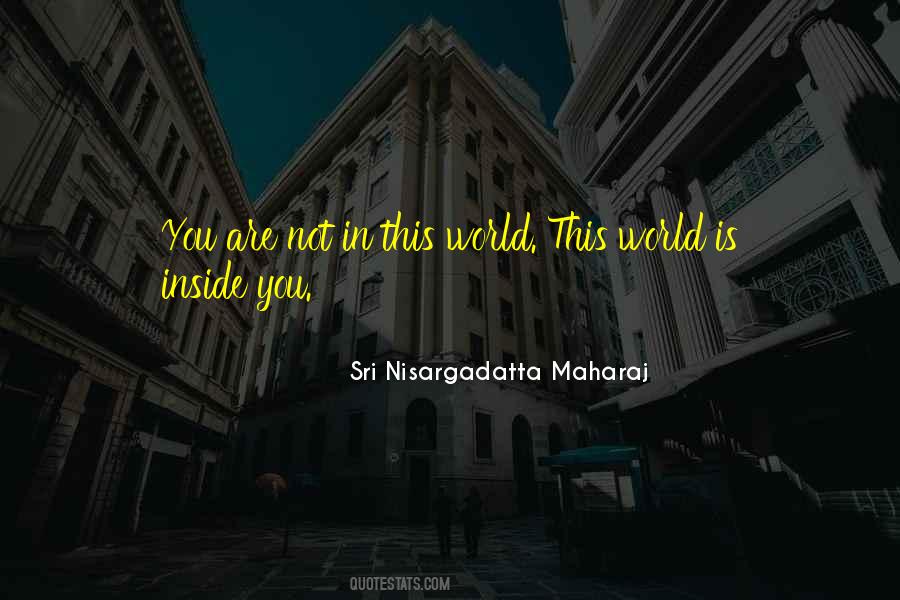 Sri Nisargadatta Maharaj Quotes #609188