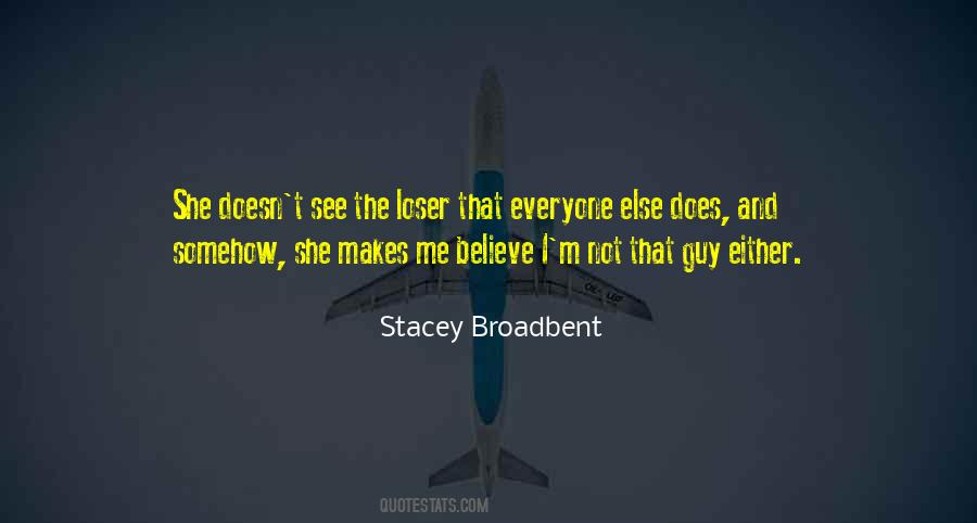 Stacey Broadbent Quotes #1731969