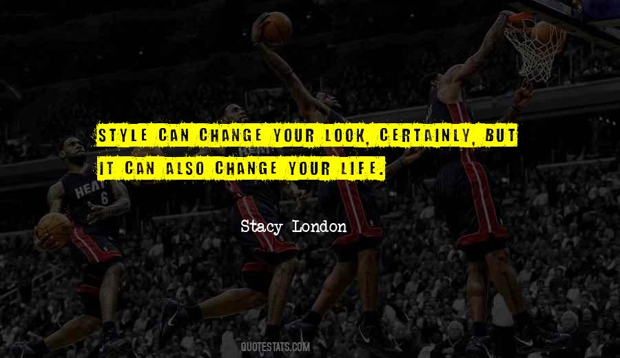 Stacy London Quotes #1595260
