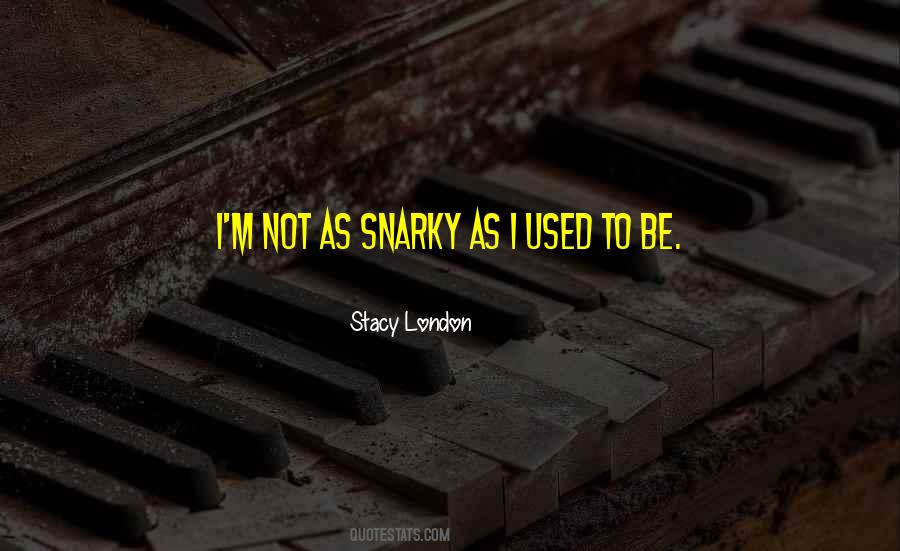 Stacy London Quotes #1617468