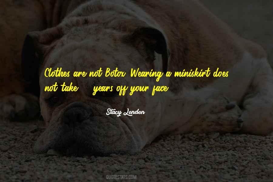 Stacy London Quotes #1799282