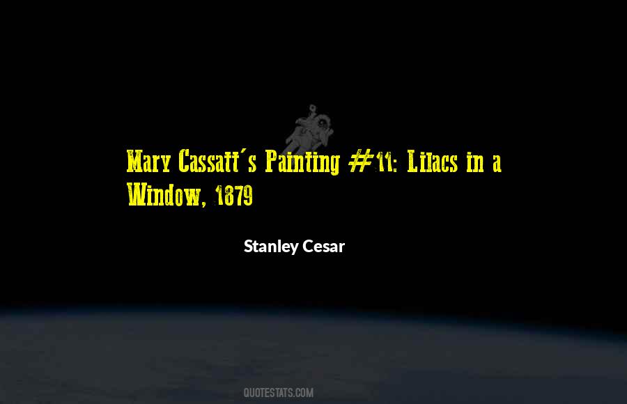 Stanley Cesar Quotes #1604146