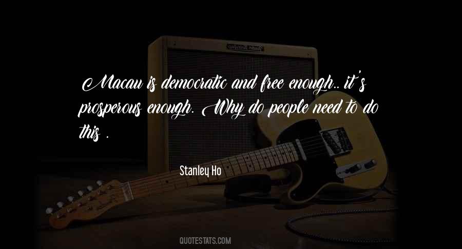 Stanley Ho Quotes #1749429