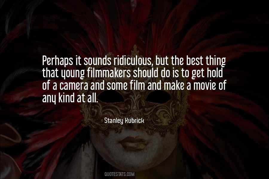 Stanley Kubrick Quotes #148982