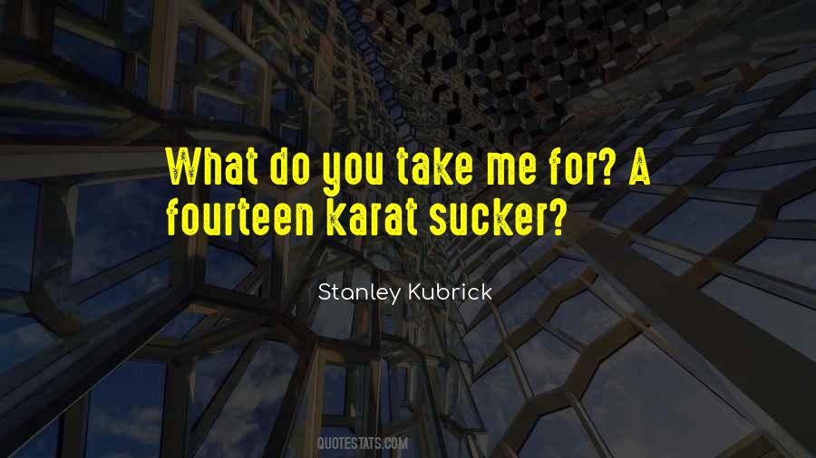 Stanley Kubrick Quotes #574849