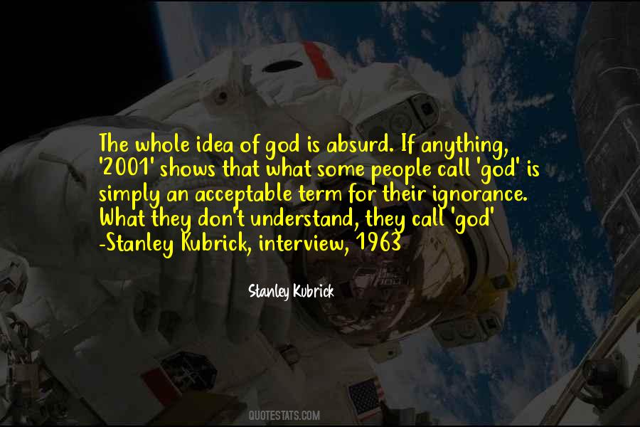 Stanley Kubrick Quotes #602031