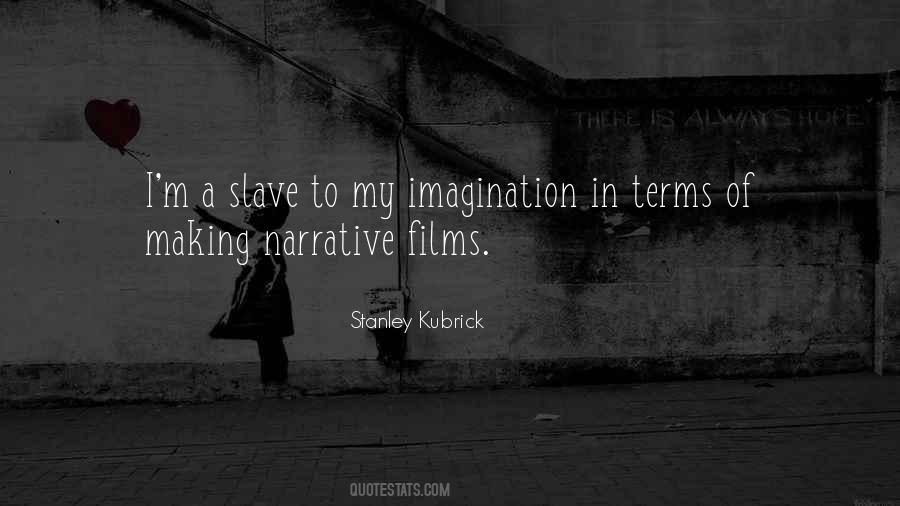 Stanley Kubrick Quotes #984612