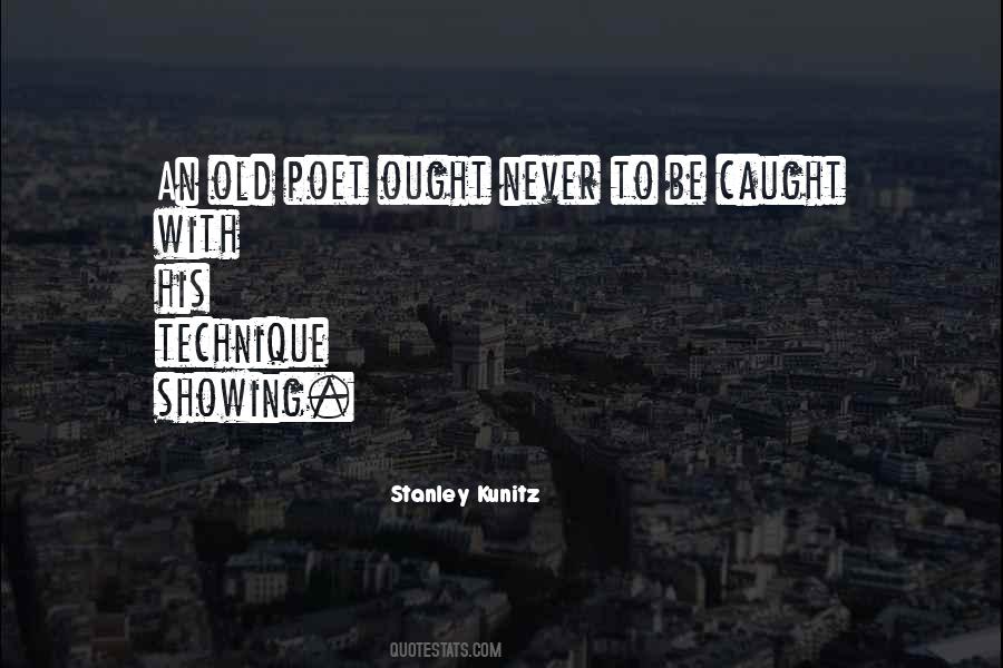 Stanley Kunitz Quotes #214605