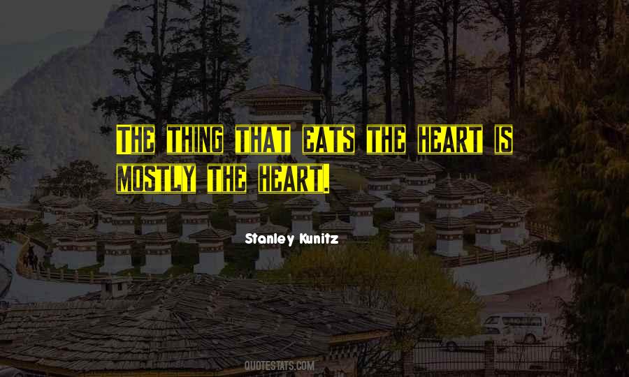 Stanley Kunitz Quotes #675782