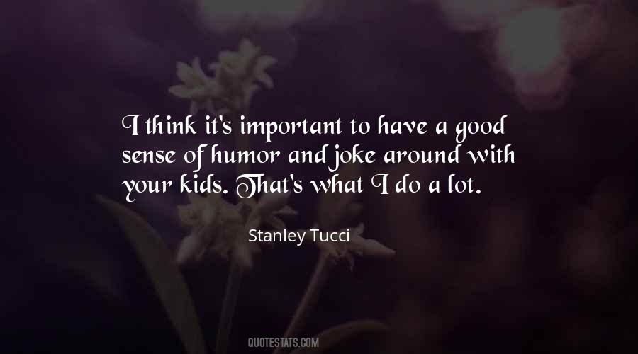 Stanley Tucci Quotes #1327084