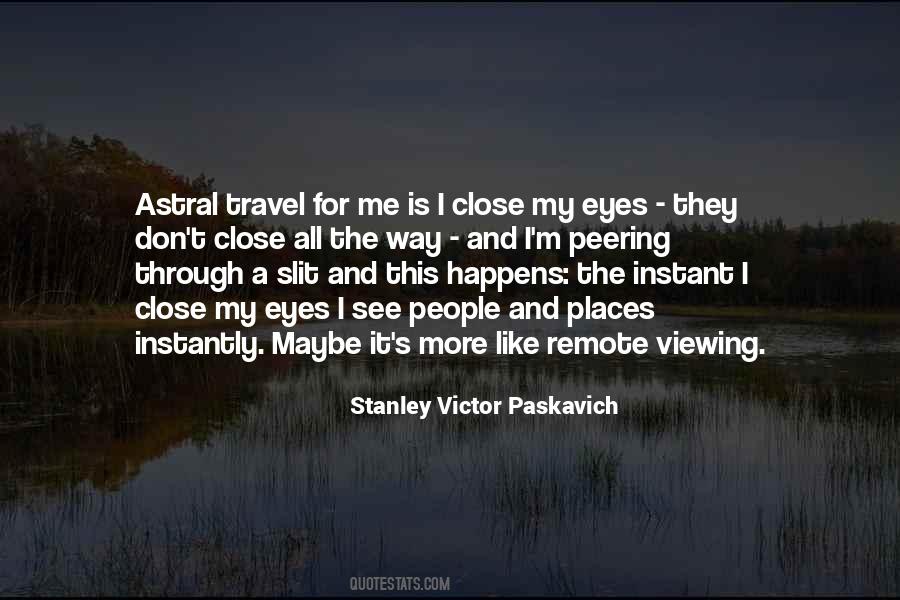 Stanley Victor Paskavich Quotes #1485754