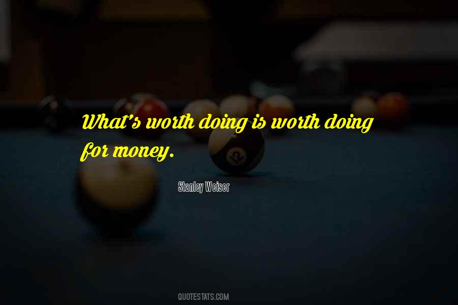 Stanley Weiser Quotes #524728